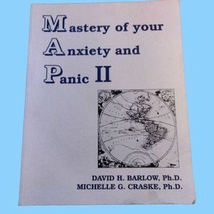 Mastery of your Anxiety and Panic II Barlow Craske PHD